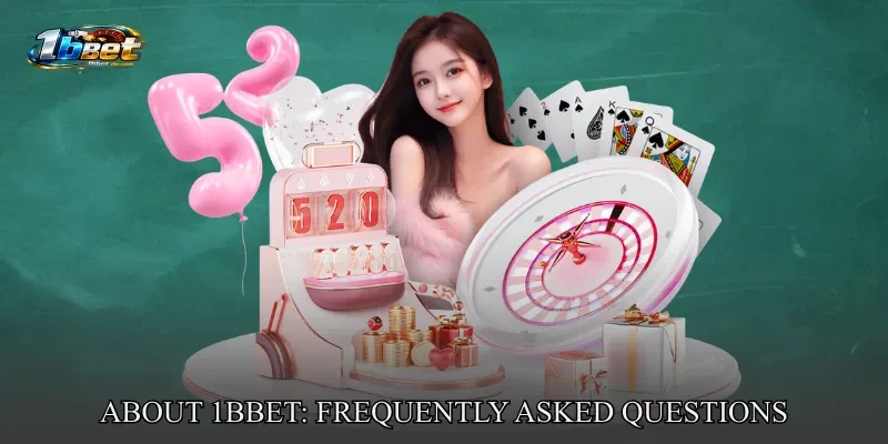 About 1BBET: Frequently Asked Questions