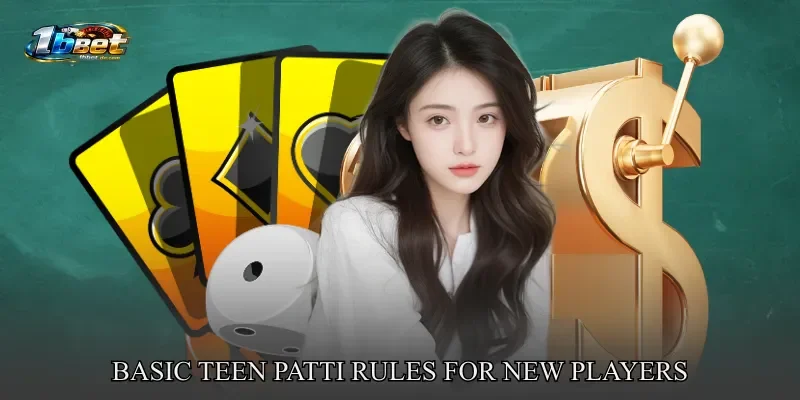 Basic Teen Patti Rules for New Players