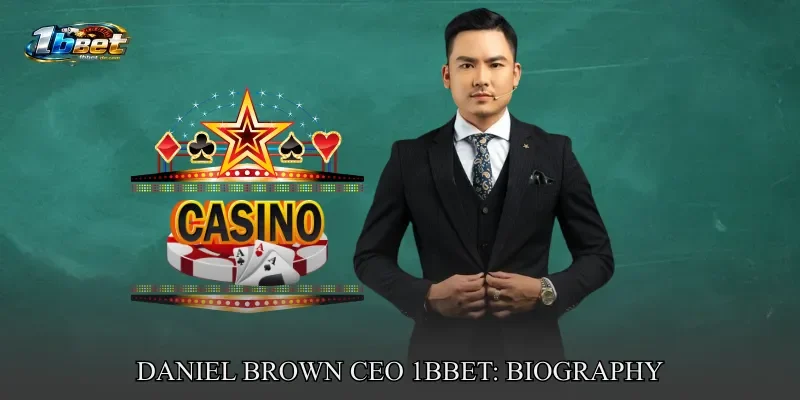 Daniel Brown CEO 1BBET: Biography and Career Journey