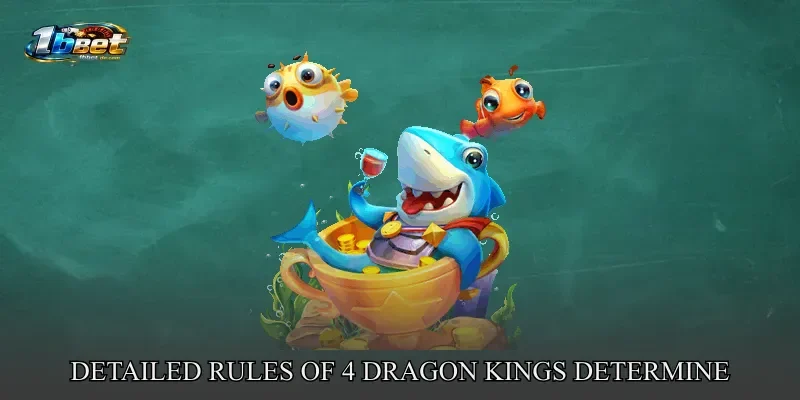Detailed Rules Of 4 Dragon Kings Determine