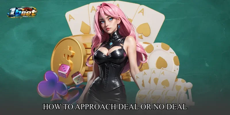 How to Approach Deal or No Deal